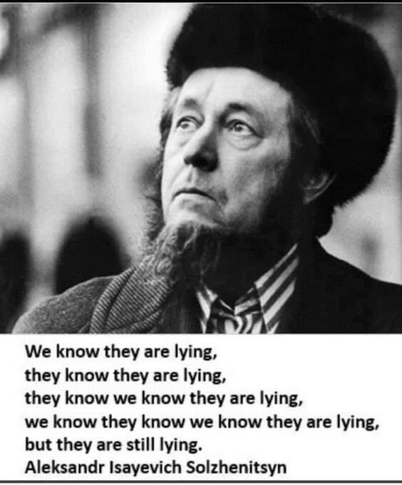 Alexander Solzhenitsyn: we know they are lying, they know they are lying...