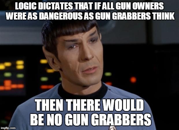 There would be no gun-grabbers