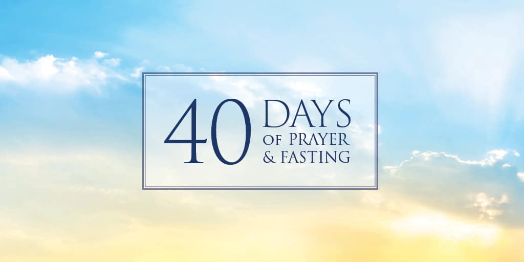 40 Days of Fasting and Prayer