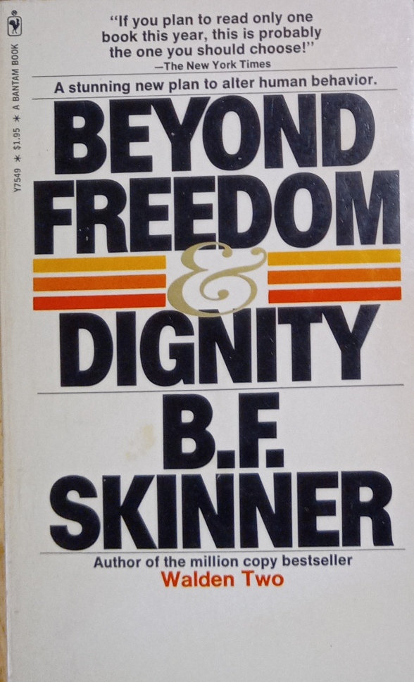 Beyond Freedom and Dignity by B.F.Skinner