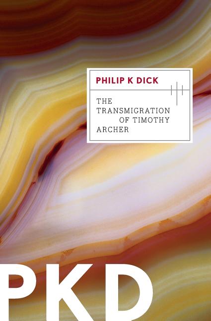 Book cover: The Transmigration of Timothy Archer by Philip K. Dick