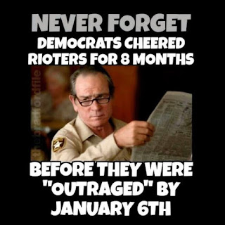 Never forget democrats cheered rioters for 8 months before they were 'outraged' by January 6.
