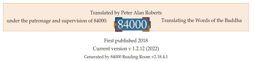 Translated by Peter Alan Roberts
under the patronage and supervision of 84000
